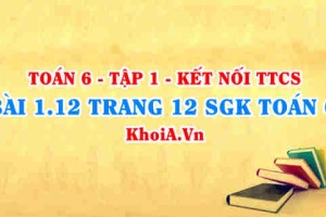 Bài 1.12 trang 12 SGK Toán 6 tập 1 Kết nối tri thức